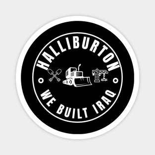 Halliburton-We built Iraq Magnet